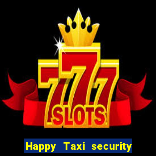 Happy Taxi security password road 96 happy